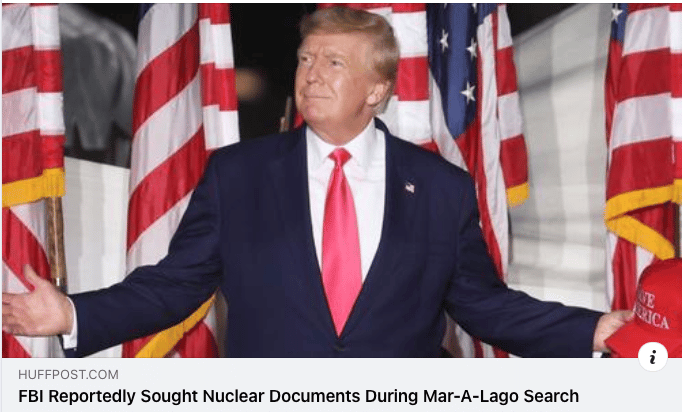 Donald Trump HuffPo headline about FBI searching Trump's home for nuclear documents