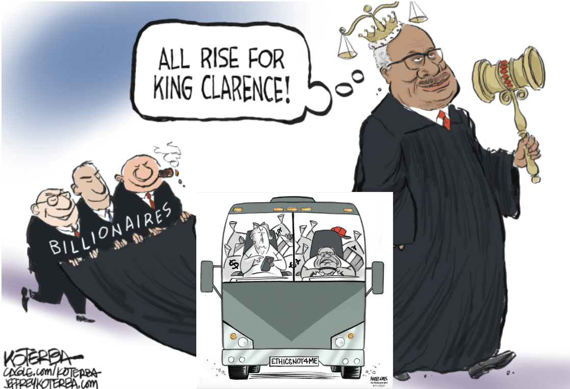 Cartoon of Justice Clarence Thomas parading as king with three billionaires hold his long flowing robe and mock image of him and his wife in their RV packed with expensive gilfts.