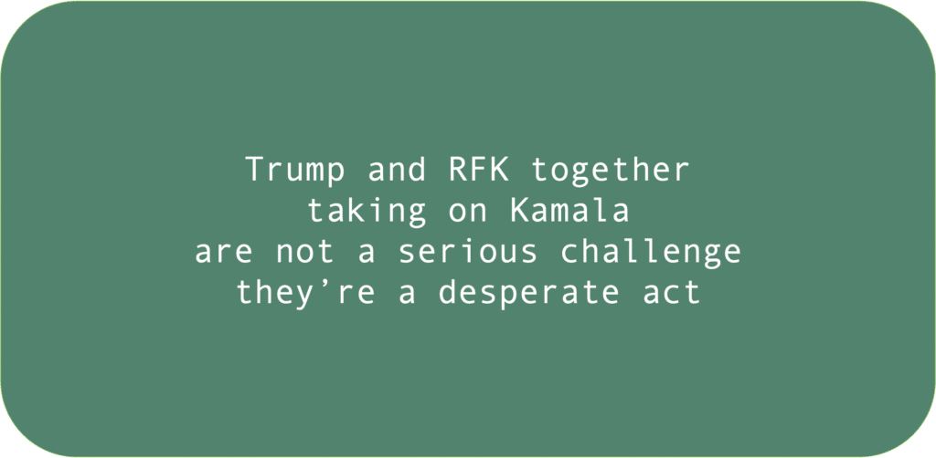 Trump and RFK together taking on Kamala are not a serious challengethey’re a desperate act 