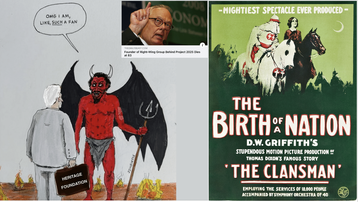 Edwin Feulner of Heritage Foundation is dead. His legacy compared to Birth of a Nation